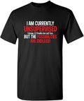 I'M Currently Unsupervised Novelty Graphic Sarcastic Humorous Mens Funny T Shirt